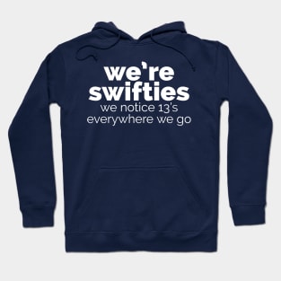 We're swifties Hoodie